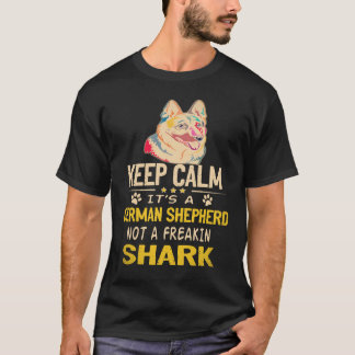 36 Bleib ruhig, es ist ein Deutscher Schäferhund, T-Shirt