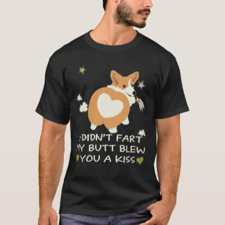 36 Ich furzte nicht, mein Hintern blies dir einen T-Shirt