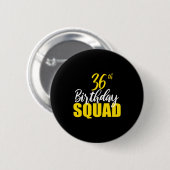 36th Happy Birthday Squad Party Bday Family Group  Button (Vorne & Hinten)