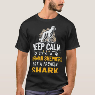 37 Bleib ruhig, es ist ein Deutscher Schäferhund, T-Shirt