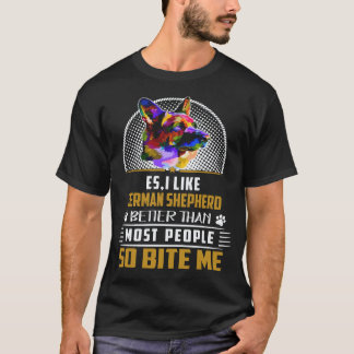 37 Es Ich mag Deutsche Schäferhunde lieber als die T-Shirt