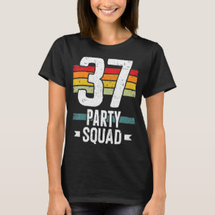 37 Geburtstag 37 Party Crew Squad 37. T-Shirt
