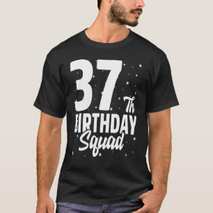 37. Geburtstag Squad Happy B Day Party 37 Sieben T-Shirt