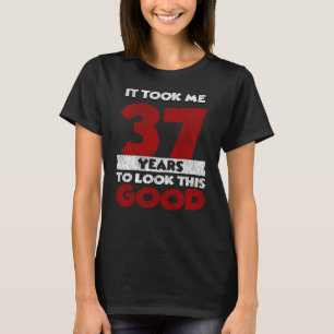 37 Jahre alt hat mich zum 37. Geburtstag gut ausse T-Shirt