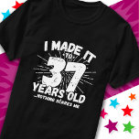 37 Jahre alt Sarcastic Meme Funny 37. Geburtstag T-Shirt<br><div class="desc">Dieses witzige 37. Geburtstagsdesign macht einen sarkastischen Spaß-Witz oder ein Novum-Gag-Geschenk für ein 37-jähriges Geburtstagsthema oder überraschend 37. Geburtstagsparty! Das "I made it to 37 Years Old.. Nothing Scares Me" lustige 37. Geburtstagsmeme,  die viel Lachen von Familie,  Freunden,  Party und dem Geburtstagskind oder dem Typ bekommen wird!</div>