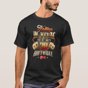 38. Geburtstag Rolling in Vegas Dirty 38 Geburtsta T-Shirt