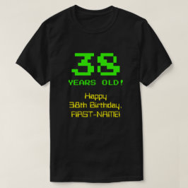 38. Geburtstag: Spaß, 8-Bit-Look, Nerdy / Geeky "3 T-Shirt