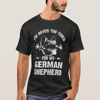 38 Ich bin nie zu müde für meinen deutschen Schäfe T-Shirt