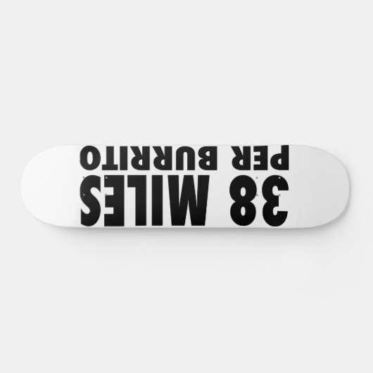 38 Meilen pro Burrito-Skateboard Skateboard (Horizontal)