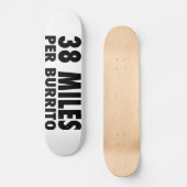 38 Meilen pro Burrito-Skateboard Skateboard (Vorderseite)