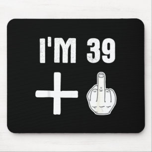39 1 - Humor 40. Geburtstagszitat - Mittelfinger Mousepad