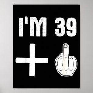 39 1 - Humor 40. Geburtstagszitat - Mittelfinger Poster
