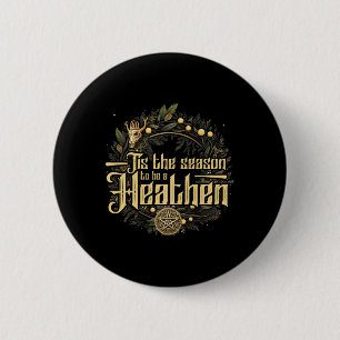 ' das ist die Jahreszeit, um eine heidnische H Button
