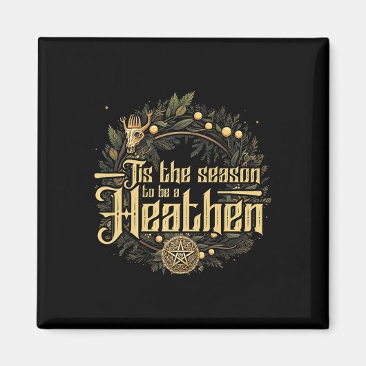 ' das ist die Jahreszeit, um eine heidnische H Magnet (Vorne)