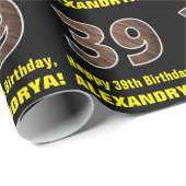 39. Geburtstag: Name & Imitate HolzkörnPattern "39 Geschenkpapier (Rolleneckpunkt)
