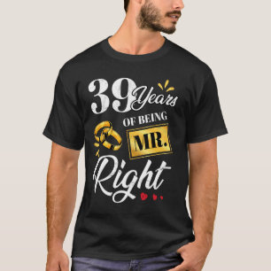 39 Jahre als Mr. Right Funny Couple Hochzeit a T-Shirt