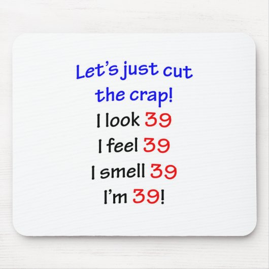 39 lassen Sie uns den Misten schneiden Mousepad (Vorne)