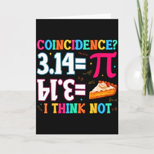 3.14 Pie Coincidence I Think Not Funny Pi Day Math Karte (Vorderseite)