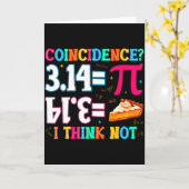 3.14 Pie Coincidence I Think Not Funny Pi Day Math Karte (Gelbe Blume)