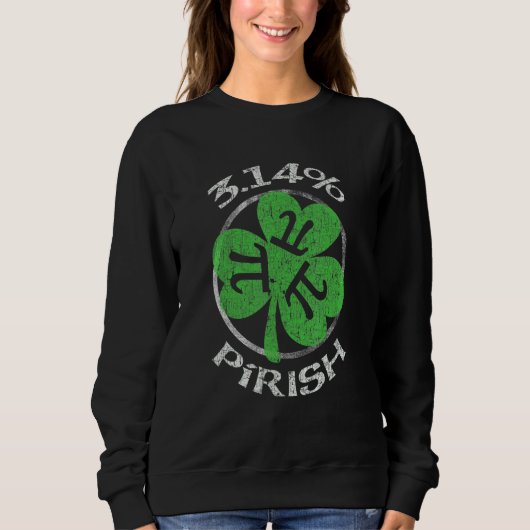 3 14 Pirish Funny St Patricks Math Geek Pi Day Sweatshirt (Vorderseite)