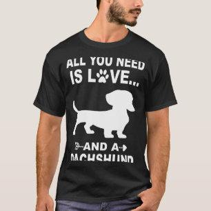 3 Alles was man braucht ist Liebe und ein Dachshun T-Shirt