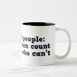 3 Arten von Menschen, die zählen können und die... Zweifarbige Tasse
