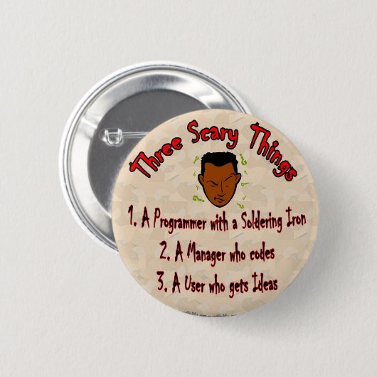3 beängstigender Sachen Programmierer mit Button (Vorne & Hinten)