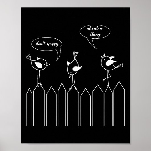 3 Cute Little Birdies Sing Don't Worry About A Thi Poster (Vorne)