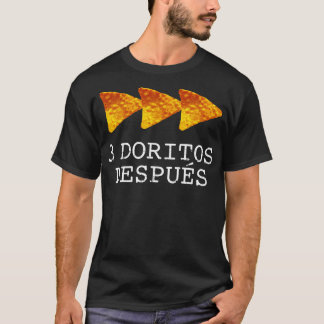 3 Doritos später T-Shirt