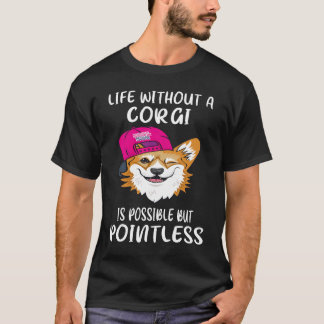 3 Ein Leben ohne Corgi ist möglich, aber sinnlos T-Shirt