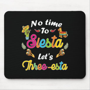 3 Jahre alt mexikanische Fiesta keine Zeit zu Sies Mousepad
