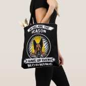 3 Meine Hunde sind der Grund, warum ich jeden Morg Tasche (Von Nahem)