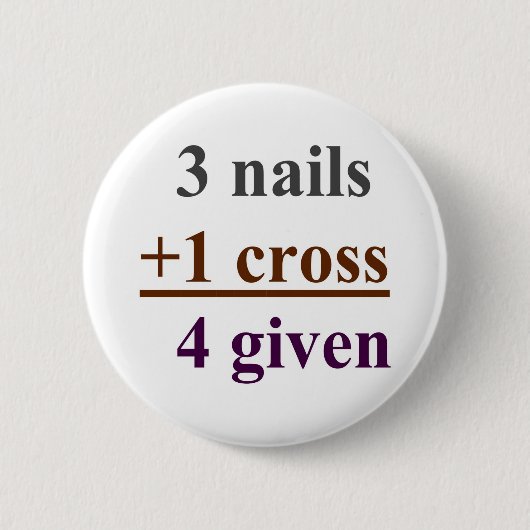 3 Nägel + 1 Kreuz = 4 gegeben Button (Vorderseite)