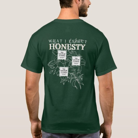 3 QRs - "HONESTY - FLOWERS" - What I Expect T-Shirt (Rückseite)