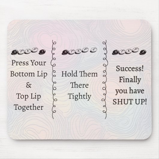 3 steps to Shut Up Funny Custom Text Mousepad (Vorne)