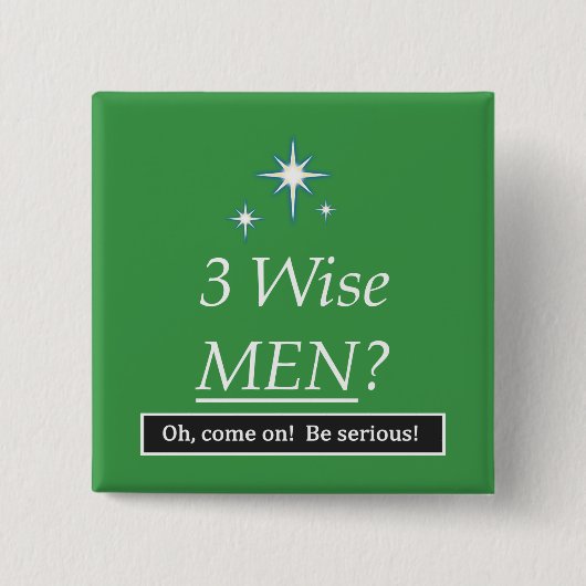 3 weise Männer? Oh, gehen Sie an! Button (Vorderseite)