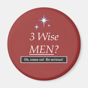 3 weise Männer? Oh, gehen Sie an! Magnet