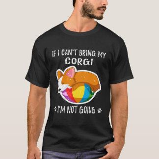 3 Wenn ich meinen Corgi nicht mitbringen kann, geh T-Shirt