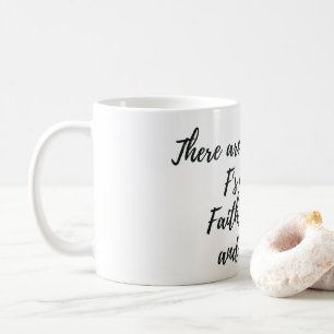 3 Wichtige F's Kaffeetasse