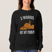 3 Words Not My Problem Middle Finger Cat Sweatshirt (Vorderseite)