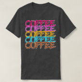3D-DESIGN - KAFFEE KAFFEE KAFFEE KAFFEE T - Shirt (Design vorne)