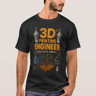 3D-Druck-Macher Additive Fertigungsingenieur  T-Shirt