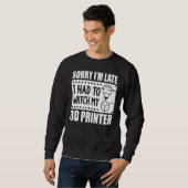 3D-Drucker-3D-Workers mussten mein 3D-Bild sehen Sweatshirt (Vorne ganz)