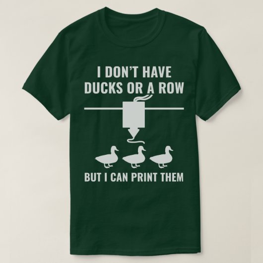 3D-Drucker Funny ich habe keine Ducks, aber ich ka T-Shirt (Design vorne)