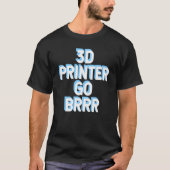 3D-Drucker - Go-Marke 1 T-Shirt (Vorderseite)