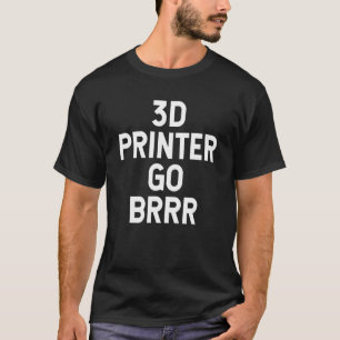 3D-Drucker-Go-Marke T-Shirt