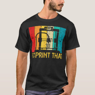3D-Drucker I'D Print That Retro Vintage 3D-Drucken T-Shirt