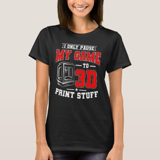 3D-Druckmaschine für Digital-3D-Drucker-Gamer T-Shirt (Vorderseite)