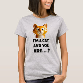 3D-Katze mit Haltung: 'Ich bin eine Katze, und du T-Shirt