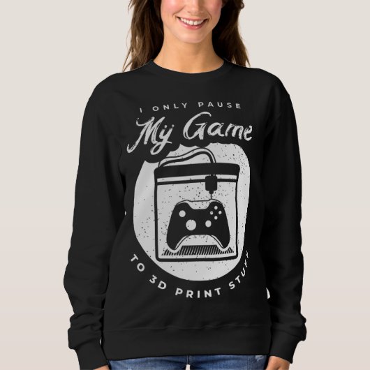 3D Printing for a 3D Printer Enthusiast Sweatshirt (Vorderseite)